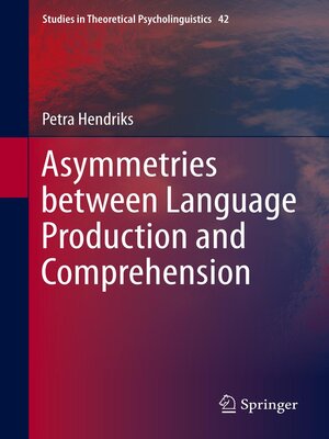 cover image of Asymmetries between Language Production and Comprehension